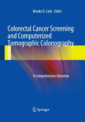 Colorectal Cancer Screening and Computerized Tomographic Colonography: A Comprehensive Overview Cover Image
