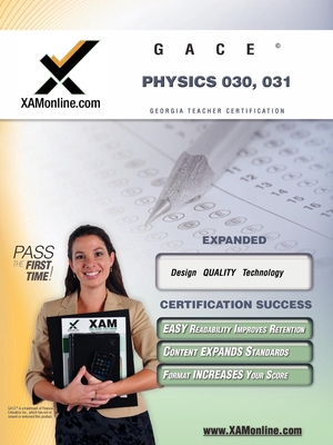 Gace Physics 030, 031 Teacher Certification Test Prep Study Guide (XAM GACE)