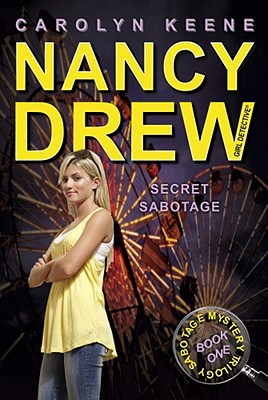 Secret Sabotage: Book One in the Sabotage Mystery Trilogy (Nancy Drew (All New) Girl Detective #42) Cover Image