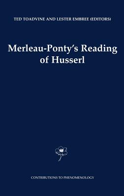 Merleau-Ponty's Reading of Husserl (Contributions to Phenomenology #45)