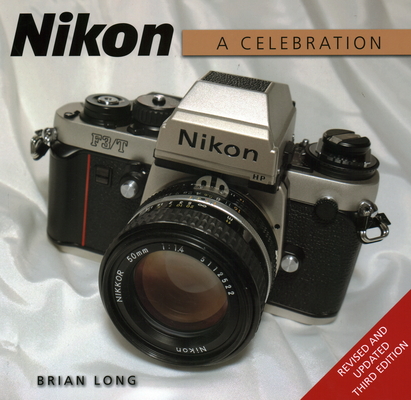 Nikon: A Celebration - Third Edition By Brian Long Cover Image