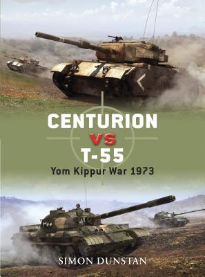 Centurion vs T-55: Yom Kippur War 1973 (Duel #21) Cover Image