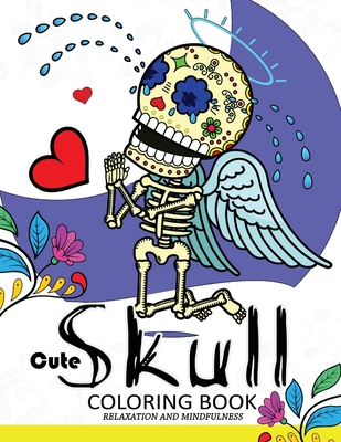 Download Cute Skull Coloring Book Relaxation And Mindfulness Skull Patterns For Both Adults And Children Paperback Children S Book World