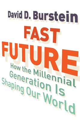 Fast Future: How the Millennial Generation Is Shaping Our World Cover Image