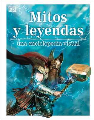 Mitos y leyendas (Myths, Legends, and Sacred Stories): Una enciclopedia visual (DK Children's Visual Encyclopedias) Cover Image