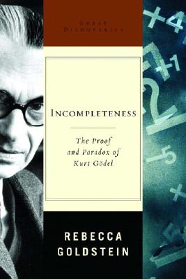 Incompleteness: The Proof and Paradox of Kurt Godel Cover Image