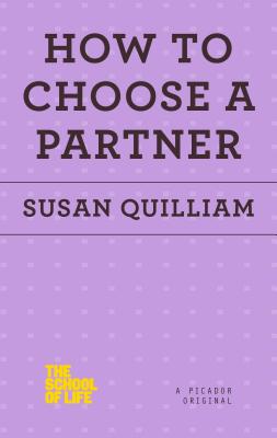Cover for How to Choose a Partner (The School of Life)