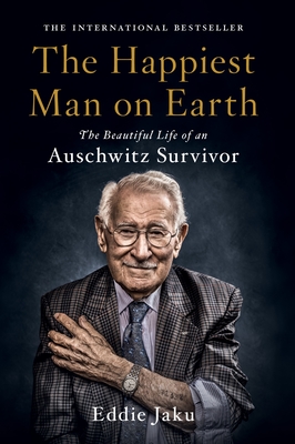 The Happiest Man on Earth: The Beautiful Life of an Auschwitz Survivor cover