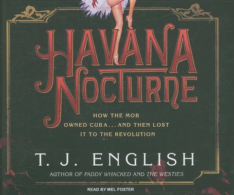 Havana Nocturne: How the Mob Owned Cuba...and Then Lost It to the Revolution Cover Image