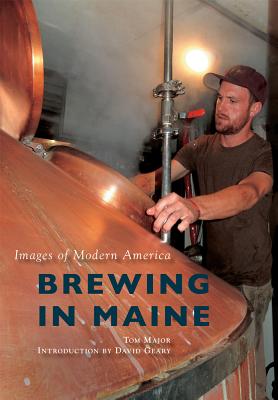 Brewing in Maine (Images of Modern America) Cover Image