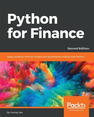 Python for Finance - Second Edition: Apply powerful finance models and quantitative analysis with Python Cover Image