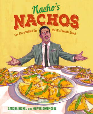Nacho's Nachos: The Story Behind the World's Favorite Snack Cover Image