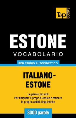 Vocabolario Italiano-Estone per studio autodidattico - 3000 parole Cover Image