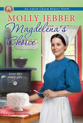 Magdelena's Choice (The Amish Charm Bakery #5)