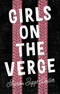Girls on the Verge By Sharon Biggs Waller Cover Image