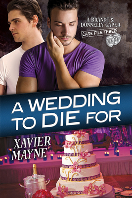 A Wedding to Die For (Brandt and Donnelly Capers #3) By Xavier Mayne Cover Image