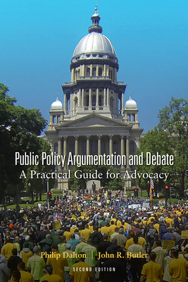 Public Policy Argumentation and Debate: A Practical Guide for Advocacy, Second Edition Cover Image