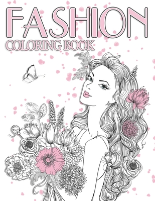 Fashion Coloring Book: fashion coloring books for women,300 Fun Coloring  Pages For Adults, Teens, and Girls of All Ages For anyone who loves  (Paperback)
