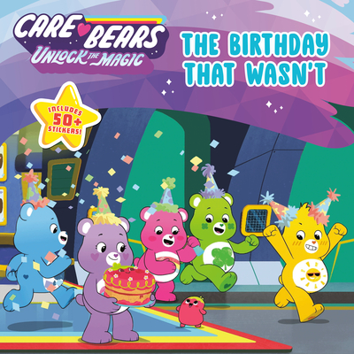 The Birthday That Wasn't (Care Bears: Unlock the Magic) Cover Image