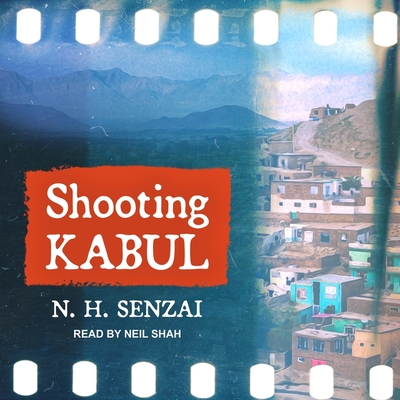 Shooting Kabul Lib/E By N. H. Senzai, Neil Shah (Read by) Cover Image