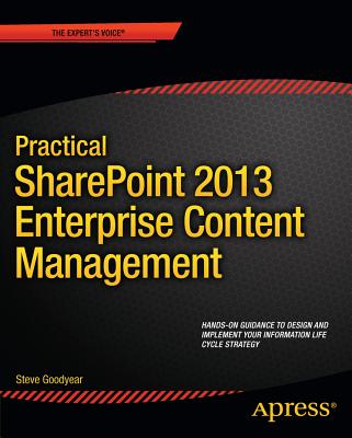 Practical Sharepoint 2013 Enterprise Content Management By Steve Goodyear Cover Image