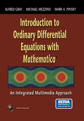 Introduction to Ordinary Differential Equations with Mathematica: An Integrated Multimedia Approach Cover Image