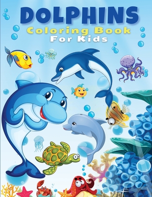 Download Dolphins Coloring Book For Kids Cute Fun Dolphins Coloring Pages Activity Book For Kids And Toddlers Beautiful Coloring Pages For Kids Boys Gi Paperback River Bend Bookshop Llc