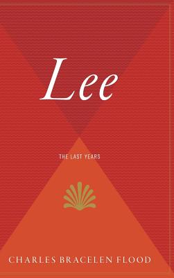 Lee: The Last Years By Charles Bracelen Flood Cover Image