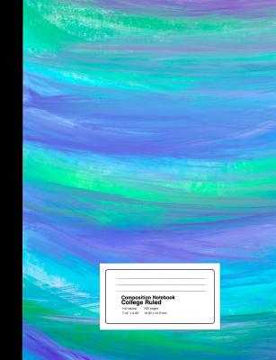 Composition Notebook: Sea Glass Abstract College Ruled Composition Notebook College Ruled 7.44 X 9.59 Inches 100 Sheets / 200 Pages Cover Image