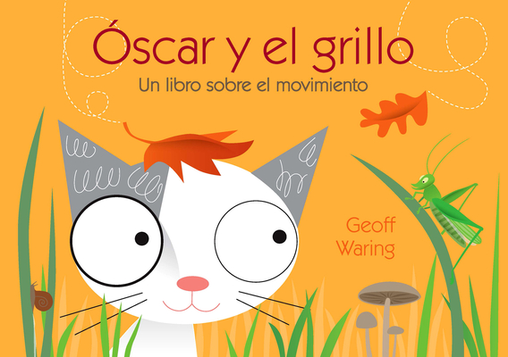 Óscar Y El Grillo: Un Libro Sobre El Movimiento By Geoff Waring, Geoff Waring (Illustrator) Cover Image