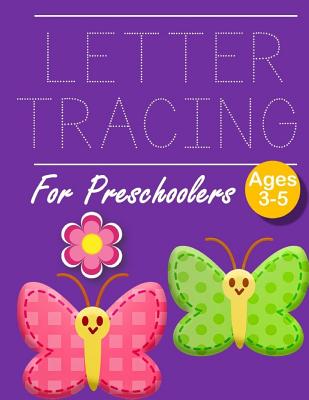 Letter Tracing Book for Preschoolers: Letter Tracing Books for Kids Ages  3-5, Handwriting Workbook, Alphabet Tracing