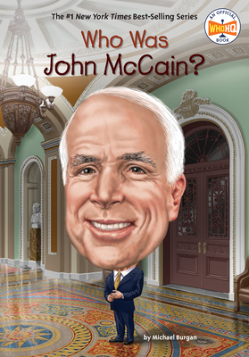 Who Was John McCain? (Who Was?) By Michael Burgan, Who HQ, John Hinderliter (Illustrator) Cover Image