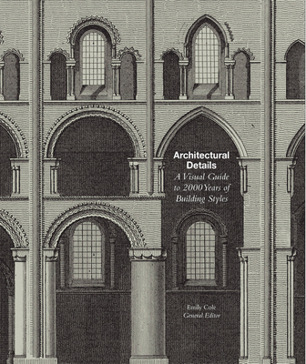 Architectural Details: A Visual Guide to 5000 Years of Building Styles