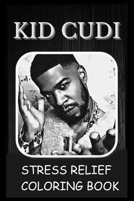 Stress Relief Coloring Book: Colouring Kid Cudi