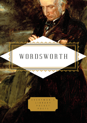 Wordsworth: Poems: Edited by Peter Washington (Everyman's Library Pocket Poets Series) By William Wordsworth, Peter Washington (Editor) Cover Image