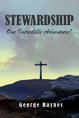 Stewardship: One Incredible Adventure!
