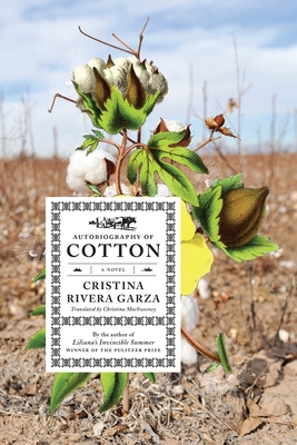 Autobiography of Cotton: A Novel By Cristina Rivera Garza Cover Image