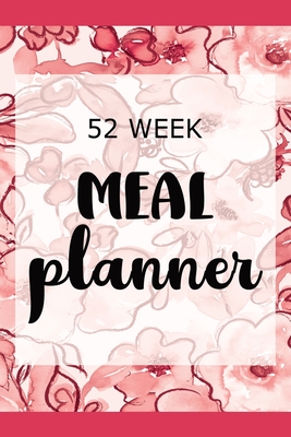 52 Week Meal Planner: Menu Planning with Weekly Grocery List - Red Floral Pattern Cover Theme By Jamillah Cute Happy Planners Cover Image