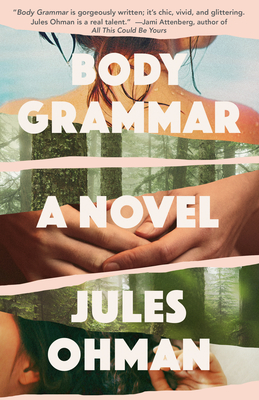 Body Grammar: A Novel By Jules Ohman Cover Image
