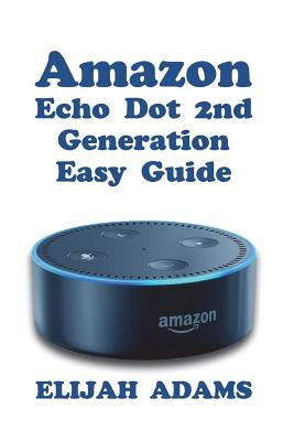 Amazon Echo Dot 2nd Generation Easy Guide Cover Image