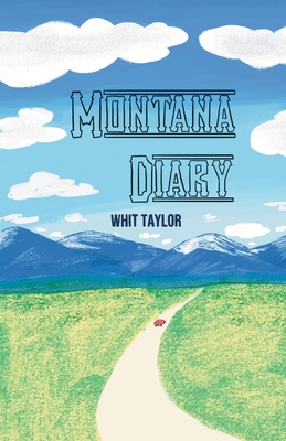 Montana Diary By Whit Taylor Cover Image