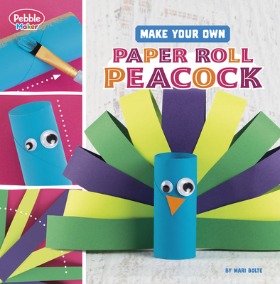 Make Your Own Paper Roll Peacock Cover Image