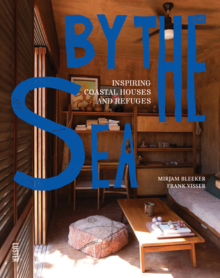 By the Sea: Inspiring Coastal Houses and Refuges Cover Image