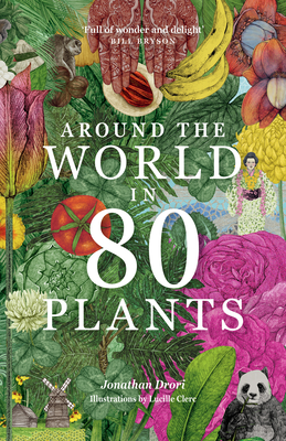 Around the World in 80 Plants By Jonathan Drori, Lucille Clerc (Illustrator) Cover Image