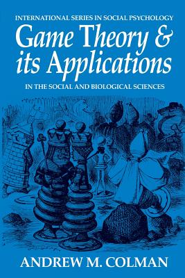 Game Theory and Its Applications: In the Social and Biological Sciences (International Series in Social Psychology) Cover Image