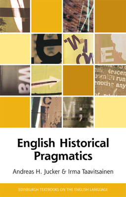 Cover for English Historical Pragmatics (Edinburgh Textbooks on the English Language - Advanced)