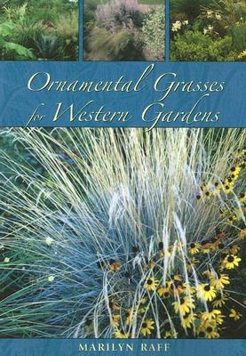 Ornamental Grasses for the Western Garden By Marilyn Raff Cover Image