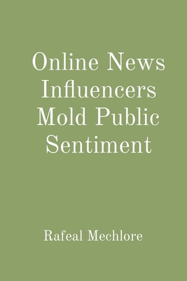 Online News Influencers Mold Public Sentiment Cover Image