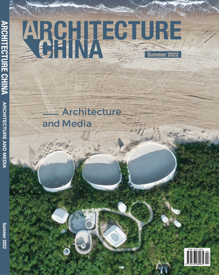 Architecture China - Architecture and Media: Summer 2022 Cover Image