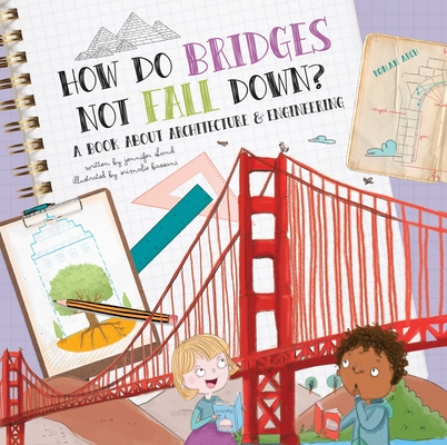 How Do Bridges Not Fall Down?: A Book about Architecture & Engineering Cover Image